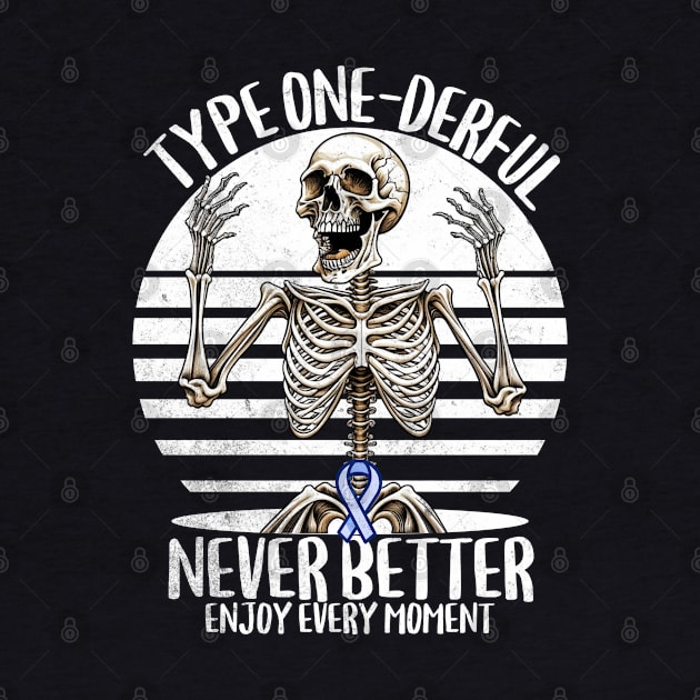 Type One-derful Type 1 Diabetes Awareness T1D Never Better by alcoshirts